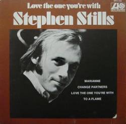 Stephen Stills : Love the One You're with